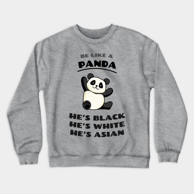 Be like a panda! Destroy Racism. Crewneck Sweatshirt by dblaiya
